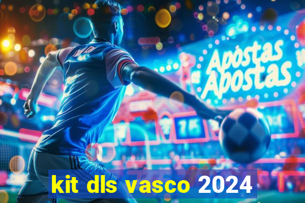 kit dls vasco 2024